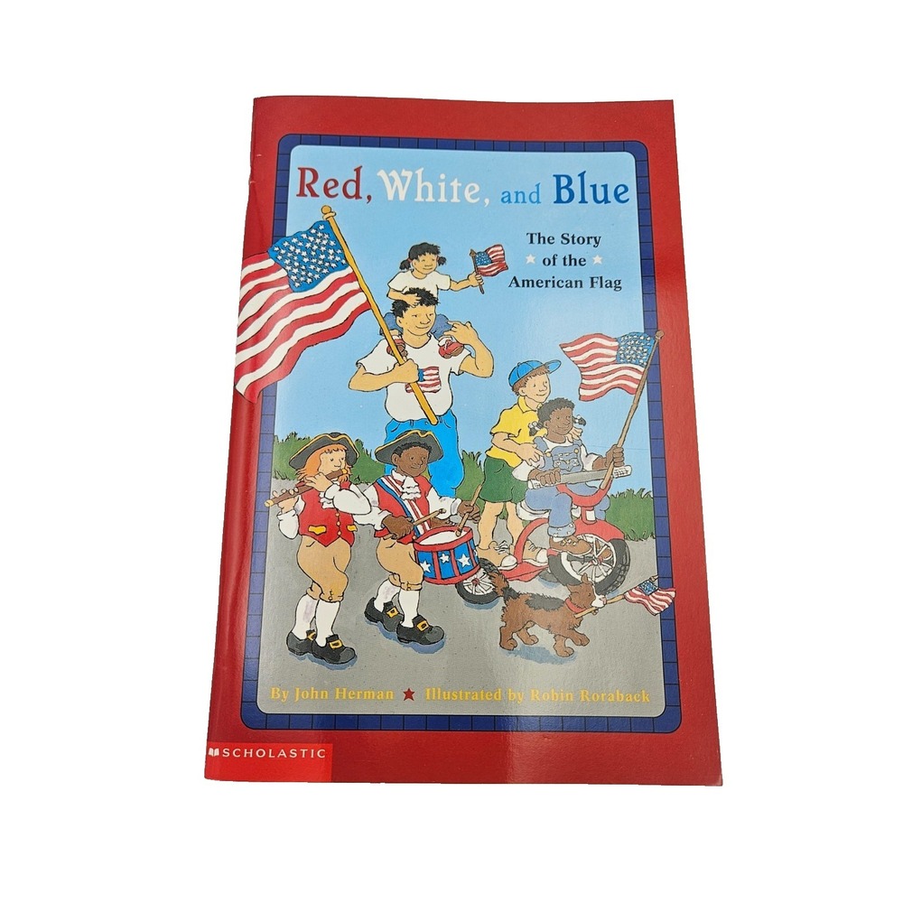 Red White Blue American Flag Kids Book Scholastic Patriotic History